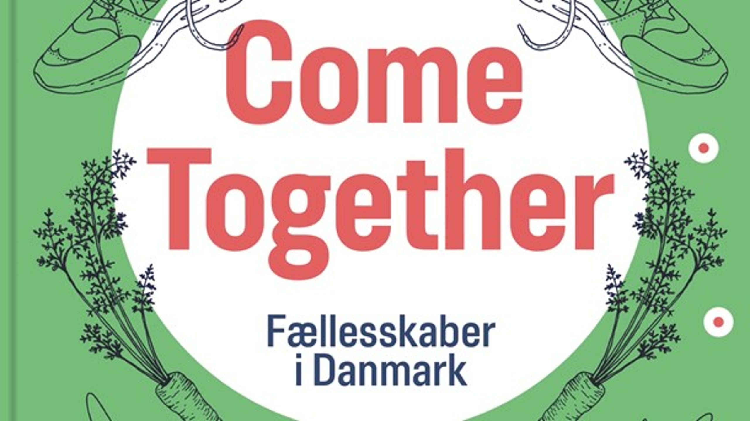 Her får du et gratis uddrag af Jane Sandbergs nye bog 'Come Together - Fællesskaber i Danmark', som udkom 7. juni.<br>